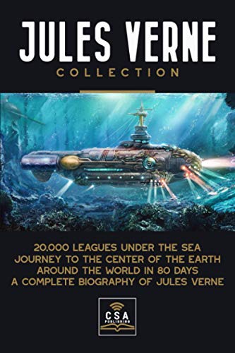 Jules Verne Collection: 20,000 Leagues Under the Sea, Journey to the Center of the Earth, Around the World in 80 Days and A Complete Biography of Jules Verne von Independently published